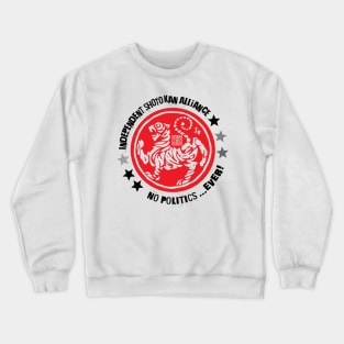 ISA - No Politics...EVER! Crewneck Sweatshirt